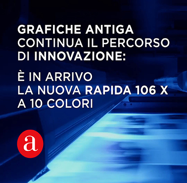 CONTINUA IL PERCORSO DI INNOVAZIONE: È IN ARRIVO LA NUOVA “RAPIDA 106X” A 10 COLORI