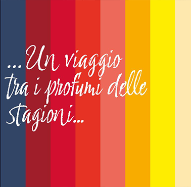 Un viaggio tra i profumi delle stagioni…